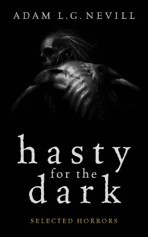 [Hasty for the Dark 01] • Hasty for the Dark · Selected Horrors